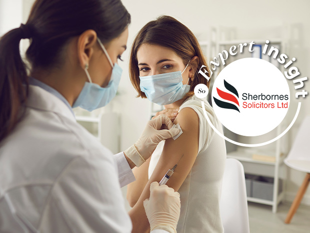Get an insight into employers’ rights and obligations surrounding Covid-19 vaccinations, from the legal experts at Sherbornes Solicitors Ltd.